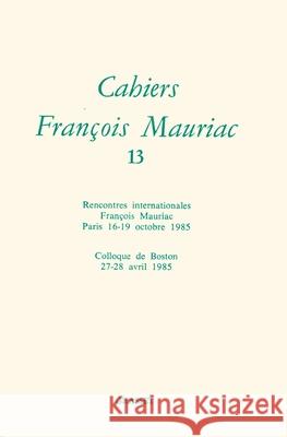 Cahiers Francois Mauriac T13 Mauriac-F 9782246376118 Grasset