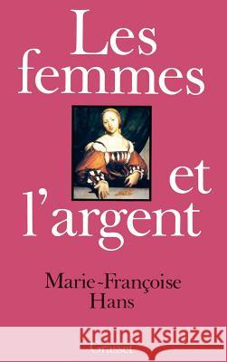 Les femmes et l'argent Hans-M F. 9782246387718 Grasset