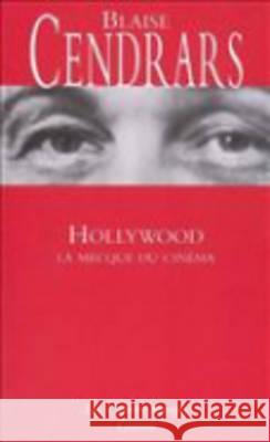 Hollywood: LA Mecque Du Cinema Blaise Cendrars 9782246403432