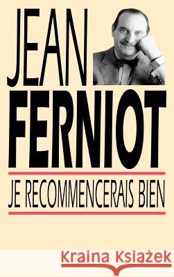 Je recommencerais bien Ferniot-J 9782246421818 Grasset