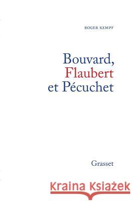 Bouvard, Flaubert et P?cuchet Kempf-R 9782246438410