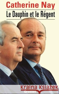 Le dauphin et le r?gent Nay-C 9782246471714 Grasset