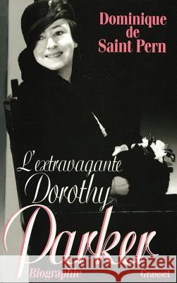 L'extravagante Dorothy Parker de Saint-Pern-D 9782246478911