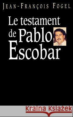 Le testament de Pablo Escobar Fogel-J F. 9782246496212