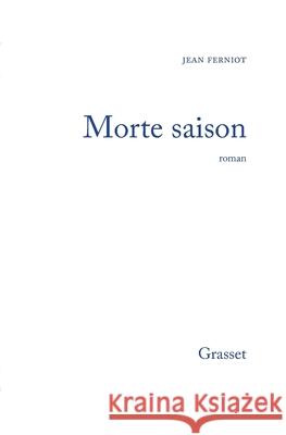 Morte saison Ferniot-J 9782246511717 Grasset