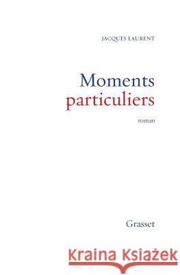 Moments particuliers Laurent-J 9782246549215