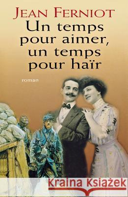 Un temps pour aimer, un temps pour ha?r Ferniot-J 9782246550112 Grasset