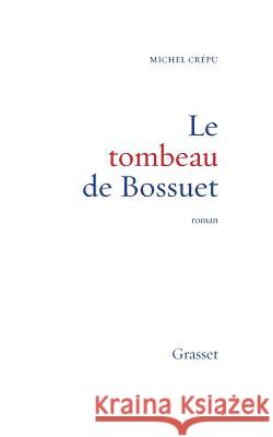 Le tombeau de Bossuet Crepu-M 9782246550518