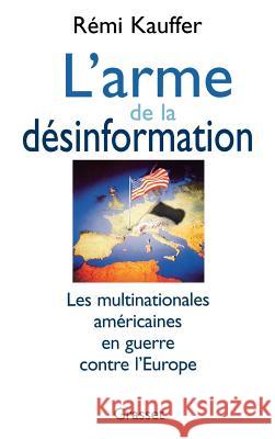 L'arme de la d?sinformation Kauffer-R 9782246557012