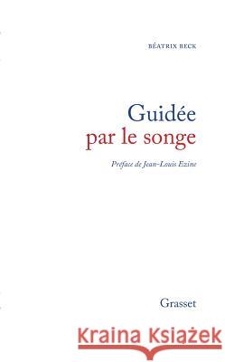 Guid?e par le songe Beck-B 9782246560012