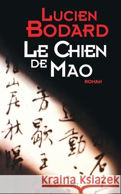 Le Chien de Mao Bodard-L 9782246584414 Grasset