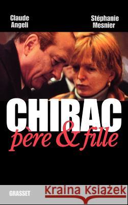 Chirac p?re fille Angeli-C+mesnier-S 9782246593713 Grasset