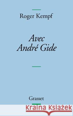 Avec Andre Gide Kempf-R 9782246598817