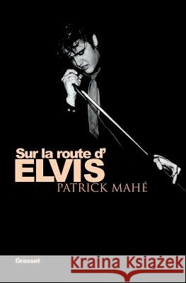 Sur la route d'Elvis Mahe-P 9782246635710