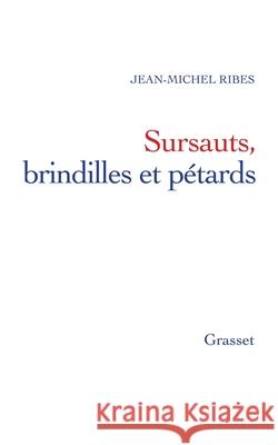 Sursauts Brindilles Et Petards Ribes-Jm 9782246662013