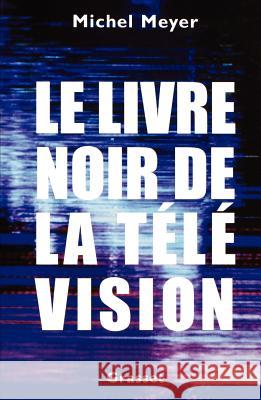 Le livre noir de la t?l?vision Meyer-M 9782246671718