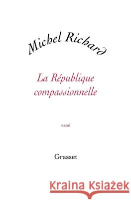 La r?publique compassionnelle Richard-M 9782246697510