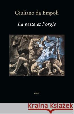 La peste et l'orgie Giuliano D 9782246700814 Grasset