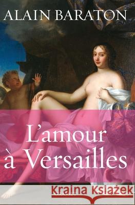 L'amour ? Versailles Baraton-A 9782246721512