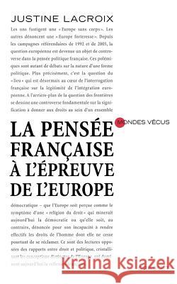 La pens?e fran?aise ? l'?preuve de l'europe Lacroix-J 9782246733812