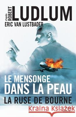 Le Mensonge Dans La Peau Ludlum-R 9782246741619