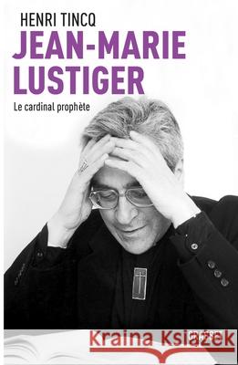 Jean-Marie Lustiger Tincq-H 9782246746812