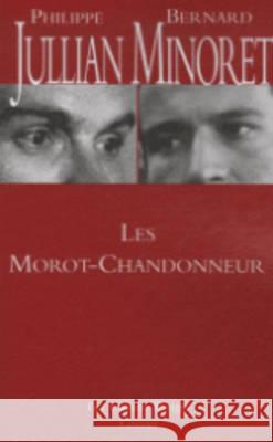 Les Morot-Chandonneur Philippe Jullian Bernard Minoret  9782246749318