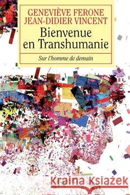 Bienvenue en Transhumanie Ferone-G+vincent-Jd 9782246749615