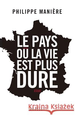 Le pays o? la vie est plus dure Maniere-P 9782246750710 Grasset