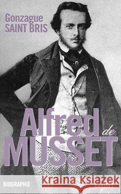 Alfred de Musset Saint Bris-G 9782246752516