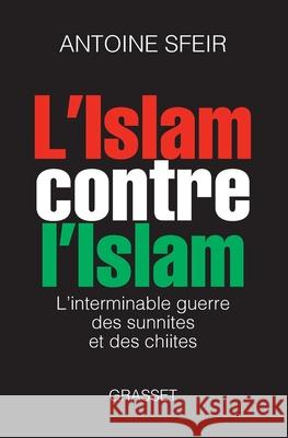 L Islam Contre L Islam Sfeir-A 9782246764014