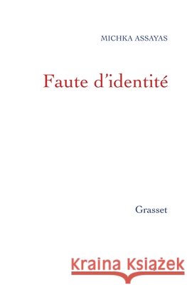 Faute d'identit? Michka Assayas 9782246773115
