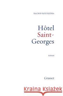 Hotel Saint-Georges Boudjedra-R 9782246775416 Grasset