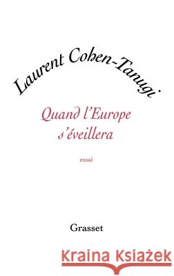 Quand l'Europe s'?veillera Cohen-Tanugi-L 9782246779414