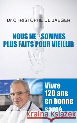 Nous ne sommes plus faits pour vieillir de Jaeger-C 9782246784265