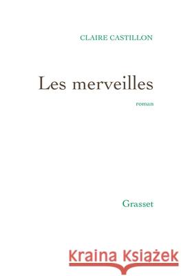 Les Merveilles Castillon-C 9782246785859 Grasset