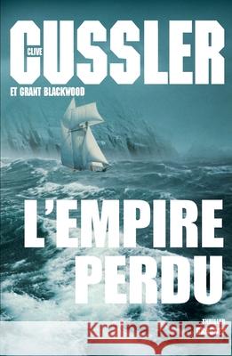 L Empire Perdu Cussler-C+blackwood-G 9782246788713