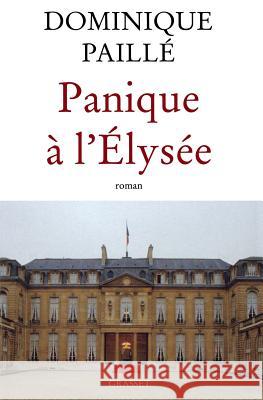 Panique ? l'Elys?e Paille-D 9782246789178 Grasset