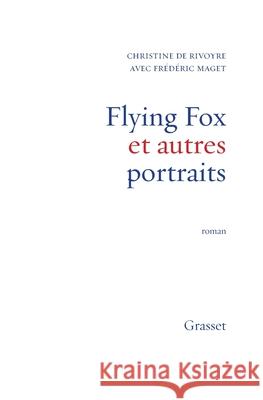 Flying Fox et autres portraits de Rivoyre-C+maget-F 9782246798842 Grasset