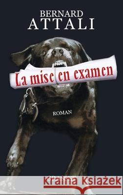 La mise en examen Attali-B 9782246799894 Grasset