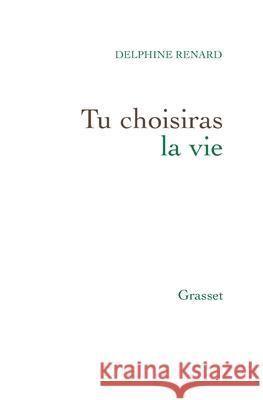 Tu Choisiras La Vie Renard-D 9782246803706