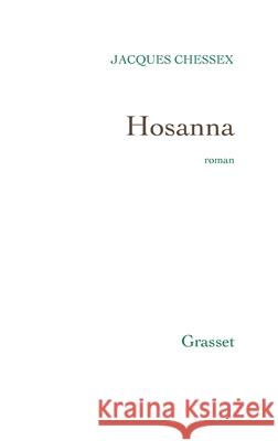 Hosanna Chessex-J 9782246804970 Grasset