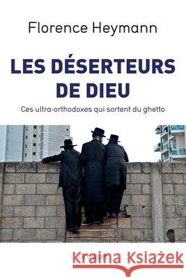 Les d?serteurs de Dieu Heymann-F 9782246806806