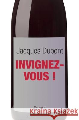 Invignez-vous ! DuPont-J 9782246807728 Grasset