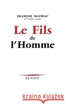 Le fils de l'homme Mauriac-F 9782246808343 Grasset