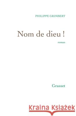 Nom de dieu ! Grimbert-P 9782246853671