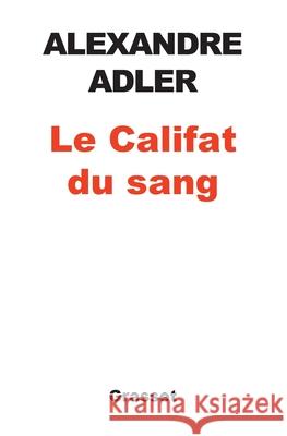 Le califat du sang Adler-A 9782246854579