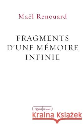 Fragments d'une m?moire infinie Renouard-M 9782246854593