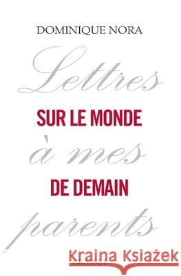 Lettres ? mes parents sur le monde de demain Nora-D 9782246856887