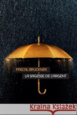 La sagesse de l'argent Bruckner-P 9782246857556